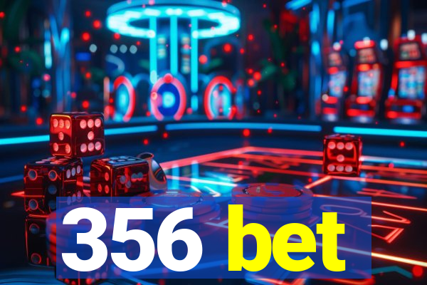 356 bet